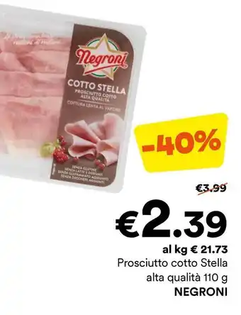 Unes Prosciutto cotto Stella alta qualità NEGRONI offerta