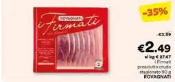 Unes i Firmati prosciutto crudo stagionato ROVAGNATI offerta