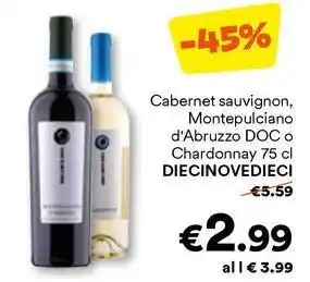 Unes Cabernet sauvignon, Montepulciano d'Abruzzo DOC o Chardonnay DIECINOVEDIECI offerta