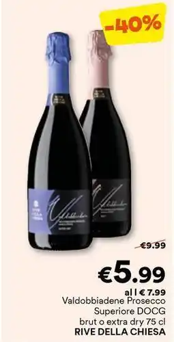 Unes Valdobbiadene Prosecco Superiore DOCG brut o extra dry RIVE DELLA CHIESA offerta