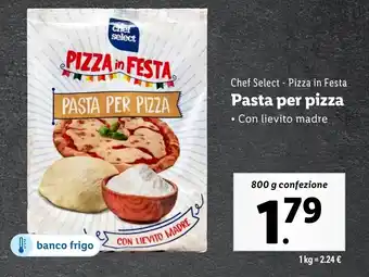 Lidl Chef Select Pizza in Festa Pasta per pizza offerta