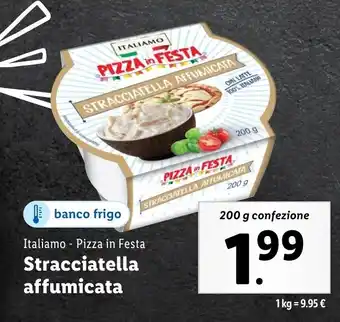 Lidl Italiamo Pizza in Festa Stracciatella affumicata offerta