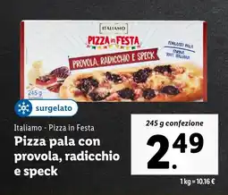 Lidl Italiamo Pizza in Festa Pizza pala con provola, radicchio e speck offerta