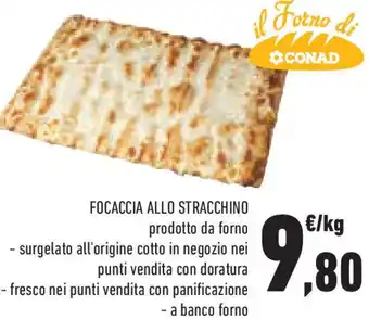 Conad Superstore Il forno focaccia allo stracchino offerta