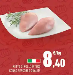 Conad Superstore Petto di pollo intero CONAD PERCORSO QUALITÀ offerta