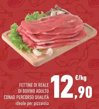 Conad Superstore Fettine di reale di bovino adulto CONAD PERCORSO QUALITÀ offerta