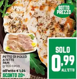 Pam Petto di pollo a fette pam offerta