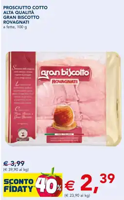 Esselunga Prosciutto cotto alta qualità gran biscotto ROVAGNATI offerta