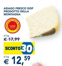 Esselunga Asiago fresco dop prodotto della MONTAGNA offerta