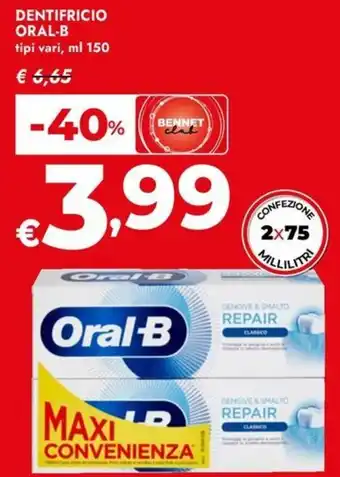 Bennet Dentifricio oral-b tipi vari, offerta