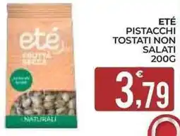 Eté ETÉ pistacchi tostati non salati offerta