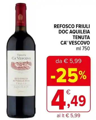 Iperal Refosco friuli doc aquileia tenuta CA' VESCOVO offerta