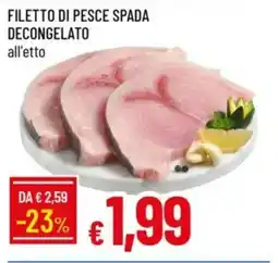 Galassia Filetto di pesce spada decongelato offerta