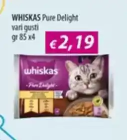 Acqua & Sapone WHISKAS Pure Delight vari gusti offerta