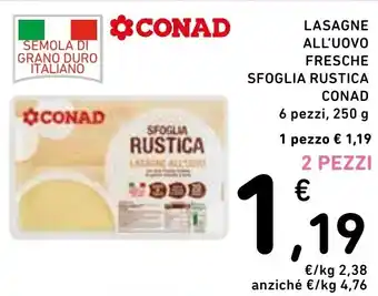 Spazio Conad Lasagne all'uovo fresche sfoglia rustica CONAD offerta