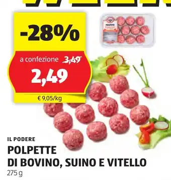 ALDI IL PODERE Polpette di bovino, suino e vitello offerta