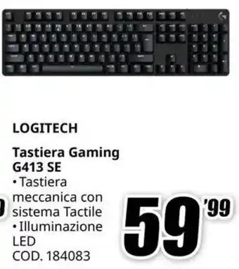 MediaWorld LOGITECH Tastiera Gaming G413 SE offerta