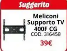 MediaWorld Meliconi Supporto TV 400F CG offerta