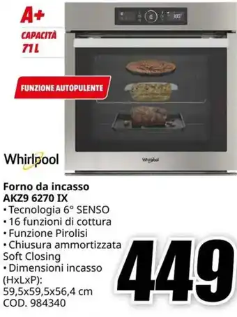 MediaWorld Whirlpool Forno da incasso AKZ9 6270 IX offerta