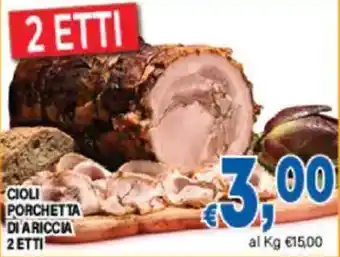 DEM Cioli porchetta diariccia 2 etti offerta