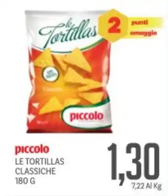 Supermercati Piccolo Piccolo le tortillas classiche offerta