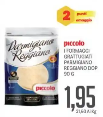 Supermercati Piccolo Piccolo i formaggi grattugiati parmigiano reggiano dop offerta