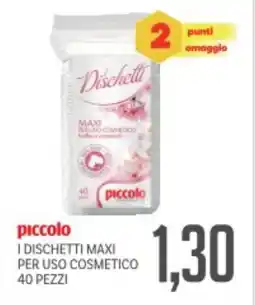 Supermercati Piccolo Piccolo i dischetti maxi per uso cosmetico offerta