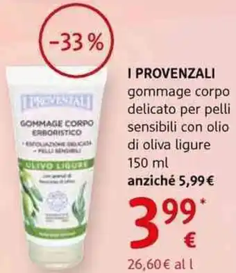 dm drogerie markt I provenzali gommage corpo delicato per pelli sensibili con olio di oliva ligure 150 ml offerta