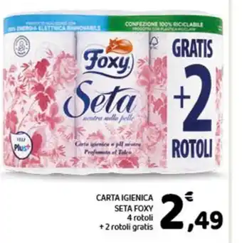 Conad Carta igienica seta foxy 4 rotoli +2 rotoli gratis offerta