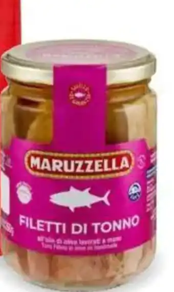 Famila MARUZZELLA Filetti di Tonno all'Olio di Oliva Lavorati a Mano offerta