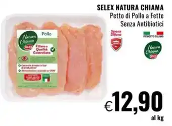 Famila SELEX NATURA CHIAMA Petto di Pollo a Fette Senza Antibiotici offerta