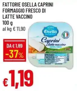 IperFamila Fattorie osella caprini formaggio fresco di latte vaccino offerta