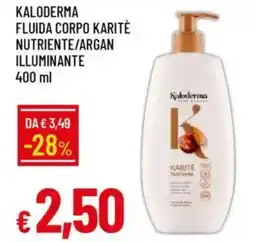 IperFamila Kaloderma fluida corpo karitè nutriente/argan illuminante offerta