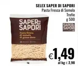 Famila SELEX SAPER DI SAPORI Pasta Fresca di Semola Trofie offerta