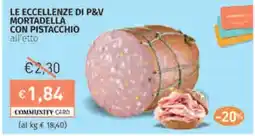 Prezzemolo e Vitale Le eccellenze di p&v mortadella con pistacchio offerta