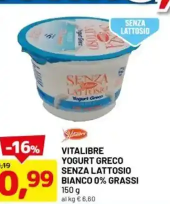 DPiù Vitalibre yogurt greco senza lattosio bianco 0% grassi offerta