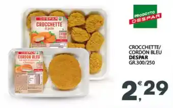 Despar Crocchette/ cordon bleu DESPAR offerta