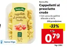 Lidl Nonna Mia Cappelletti al prosciutto crudo offerta