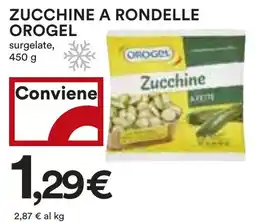 Coop Zucchine a rondelle OROGEL offerta