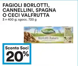 Coop Fagioli borlotti, cannellini, spagna o ceci VALFRUTTA offerta