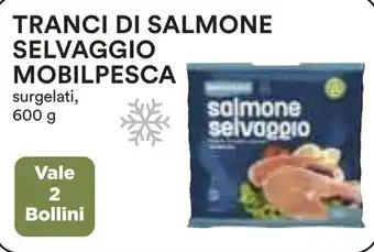 Coop Tranci di salmone selvaggio MOBILPESCA offerta