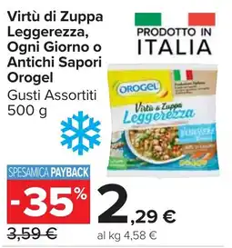 Carrefour Market Virtù di Zuppa Leggerezza, Ogni Giorno o Antichi Sapori Orogel offerta