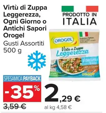 Carrefour Market Virtù di Zuppa Leggerezza, Ogni Giorno o Antichi Sapori Orogel offerta