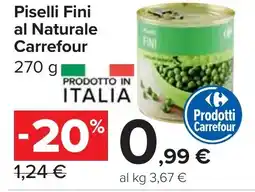 Carrefour Market Piselli Fini al Naturale Carrefour offerta