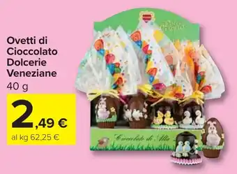 Carrefour Market Ovetti di Cioccolato Dolcerie Veneziane offerta