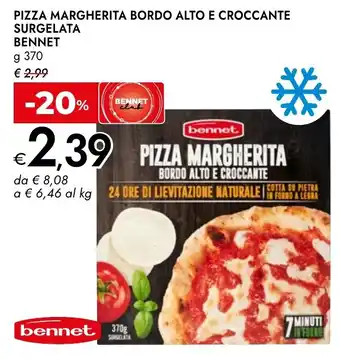 Bennet Pizza margherita bordo alto e croccante surgelata bennet offerta