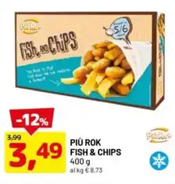 DPiù Più rok fish & chips offerta