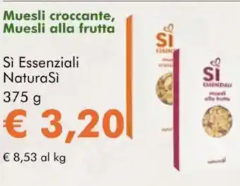 NaturaSì Muesli croccante, Muesli alla frutta Sì Essenziali NaturaSi offerta