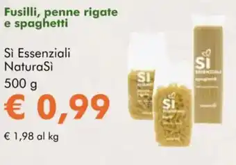 NaturaSì Fusilli, penne rigate e spaghetti Sì Essenziali NaturaSi offerta