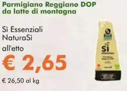 NaturaSì Parmigiano Reggiano DOP da latte di montagna Sì Essenziali NaturaSi offerta